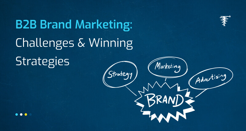 Crack-B2B-Brand-Marketing-Challenges-Winning-Strategies